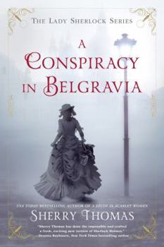 A Conspiracy in Belgravia - Book #2 of the Lady Sherlock