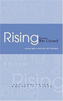 Paperback Rising Above the Crowd: A Personal Guide to Professional Skills Development Book