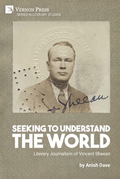 Paperback Seeking to Understand the World: Literary Journalism of Vincent Sheean Book