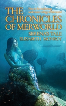 Paperback The Chronicles of MerWorld: Serena's Tale Book