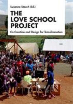Paperback The Love School Project: Co-Creation and Design for Transformation Book