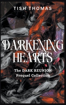 Paperback Darkening Hearts: The Dark Reunion Prequel Collection Book