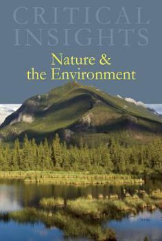Hardcover Critical Insights: Nature & the Environment: Print Purchase Includes Free Online Access Book