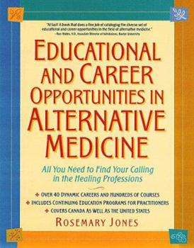 Paperback Educational and Career Opportunities in Alternative Medicine: All You Need to Find Your Calling in the Healing Professions Book