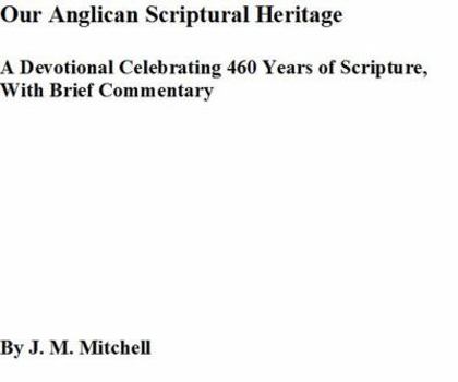 Paperback Our Anglican Scriptural Heritage A Devotional Celebrating 460 Years of Scripture, With Brief Commentary Book