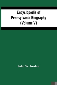 Paperback Encyclopedia Of Pennsylvania Biography (Volume V) Book