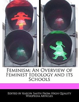 Feminism : An Overview of Feminist Ideology and its Schools