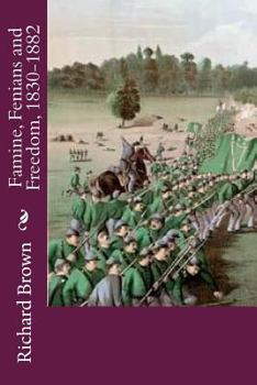 Paperback Famine, Fenians and Freedom, 1830-1882 Book