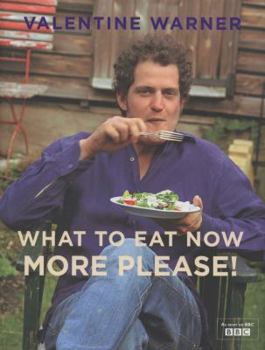 Hardcover What to Eat Now: More Please!. Valentine Warner Book
