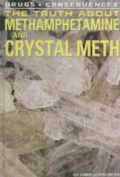 Library Binding The Truth about Methamphetamine and Crystal Meth Book