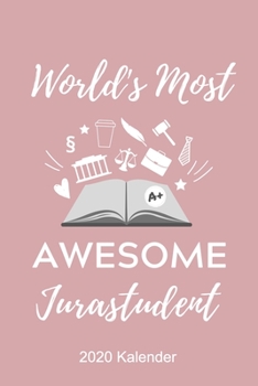 WORLD‘S MOST AWESOME ANWALT 2020 KALENDER: A5 ERFOLGSJOURNAL 2020 zum Jura Studium | Notizbuch für Rechts-studenten Anwälte Jurist | witziger Spruch ... | Erstes Semester | Recht (German Edition)