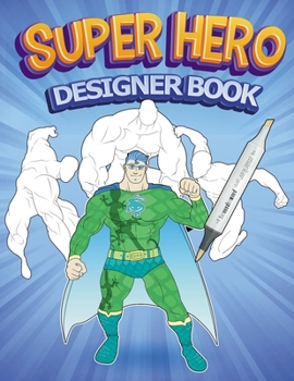 Paperback Super Hero Designer Book: How to Draw Superheroes for Kids Book
