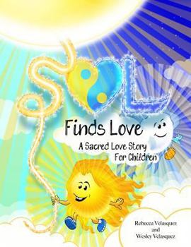 Paperback Sol Finds Love: A Sacred Love Story For Children Book