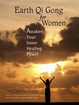 Paperback Earth Qi Gong for Women: Awaken Your Inner Healing Power Book