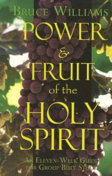 Paperback Power & the Fruit of the Holy Spirit: An Eleven-Week Guide for Group Bible Study Book
