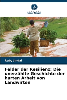 Paperback Felder der Resilienz: Die unerzählte Geschichte der harten Arbeit von Landwirten [German] Book