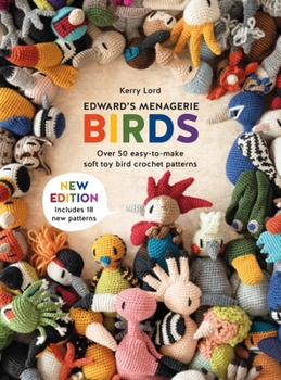 Paperback Edward's Menagerie: Birds - New Edition: Over 50 Easy-To-Make Soft Toy Bird Crochet Patterns Book