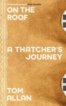 Hardcover On the Roof: A Thatcher's Journey Book