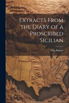 Paperback Extracts From the Diary of a Proscribed Sicilian Book