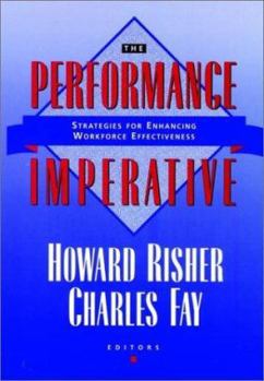 The Performance Imperative: Strategies for Enhancing Workforce Effectiveness (Jossey Bass Business and Management Series)