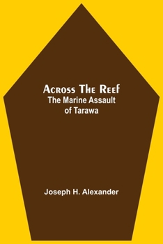 Paperback Across The Reef: The Marine Assault Of Tarawa Book