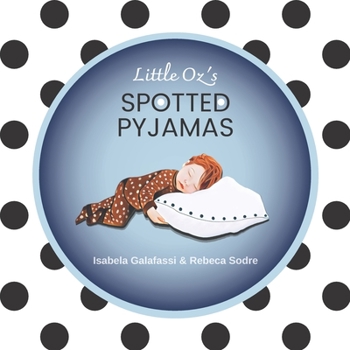 Paperback Little Oz's Spotted Pyjamas Book