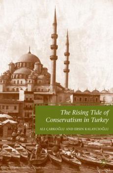 Hardcover The Rising Tide of Conservatism in Turkey Book