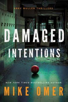 Damaged Intentions - Book #2 of the Abby Mullen Thrillers