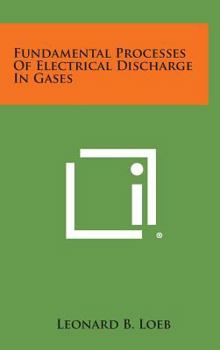 Hardcover Fundamental Processes of Electrical Discharge in Gases Book