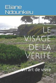 Paperback Le Visage de la Vérité: Un Art de Vivre [French] Book
