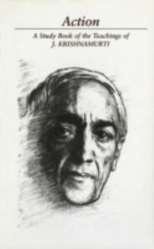 Paperback Action: A Selection of Passages from the Teachings of J. Krishnamurti Book