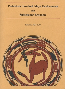 Paperback Prehistoric Lowland Maya Environment and Subsistence Economy Book