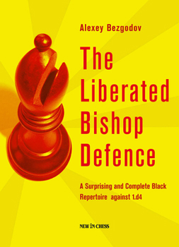 Paperback The Liberated Bishop Defence: A Surprising and Complete Black Repertoire Against 1.D4 Book