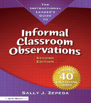 Paperback The Instructional Leader's Guide to Informal Classroom Observations Book