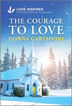 Mass Market Paperback The Courage to Love: An Uplifting Inspirational Romance Book