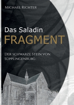 Paperback Das Saladin Fragment: Der Schwarze Stein von Süpplingenburg [German] Book