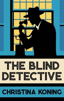 Line of Sight (under A. C. Koning) - Book #1 of the Blind Detective