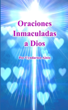 Paperback Oraciones Inmaculadas a Dios [Spanish] Book