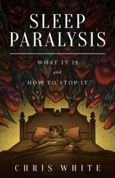 Paperback Sleep Paralysis: What It Is and How To Stop It Book