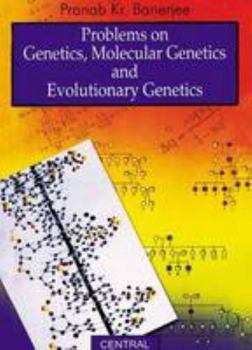 Paperback Problems on Genetics Molecular Genetics and Evolutionary Genetics Book