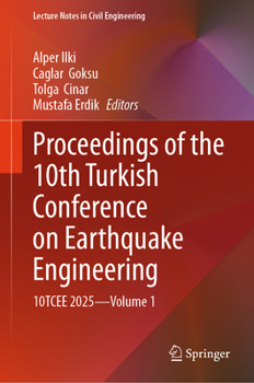 Hardcover Proceedings of the 10th Turkish Conference on Earthquake Engineering: 10tcee 2025 - Volume 1 Book
