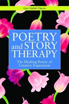 Paperback Poetry and Story Therapy: The Healing Power of Creative Expression Book