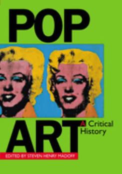 Pop Art: A Critical History (The Documents of Twentieth-Century Art) - Book  of the Documents of Twentieth-Century Art