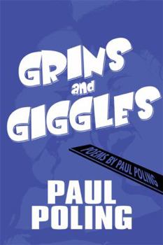 Paperback Grins and Giggles: Poems by Paul Poling Book