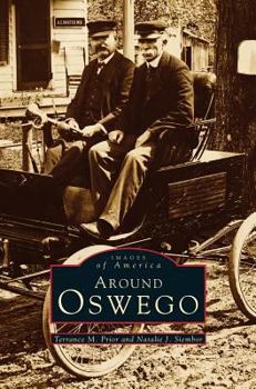 Around Oswego (Images of America: New York) - Book  of the Images of America: New York