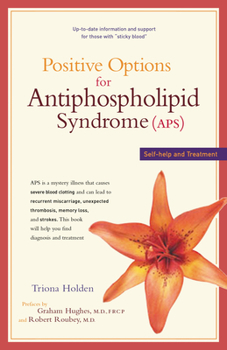 Paperback Positive Options for Antiphospholipid Syndrome (Aps): Self-Help and Treatment Book
