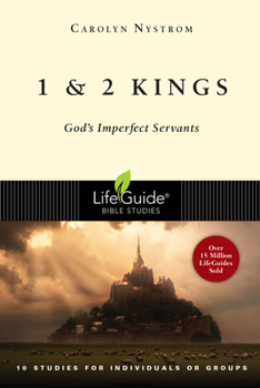 1 & 2 Kings: God's Imperfect Servants - Book  of the LifeGuide Bible Studies
