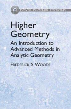 Hardcover Higher Geometry: An Introduction to Advanced Methods in Analytic Geometry (Dover Phoenix Editions) Book
