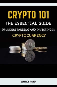 Paperback Crypto 101: The Essential Guide in Understanding and Investing in Cryptocurrency Book