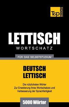 Paperback Lettischer Wortschatz für das Selbststudium - 5000 Wörter [German] Book